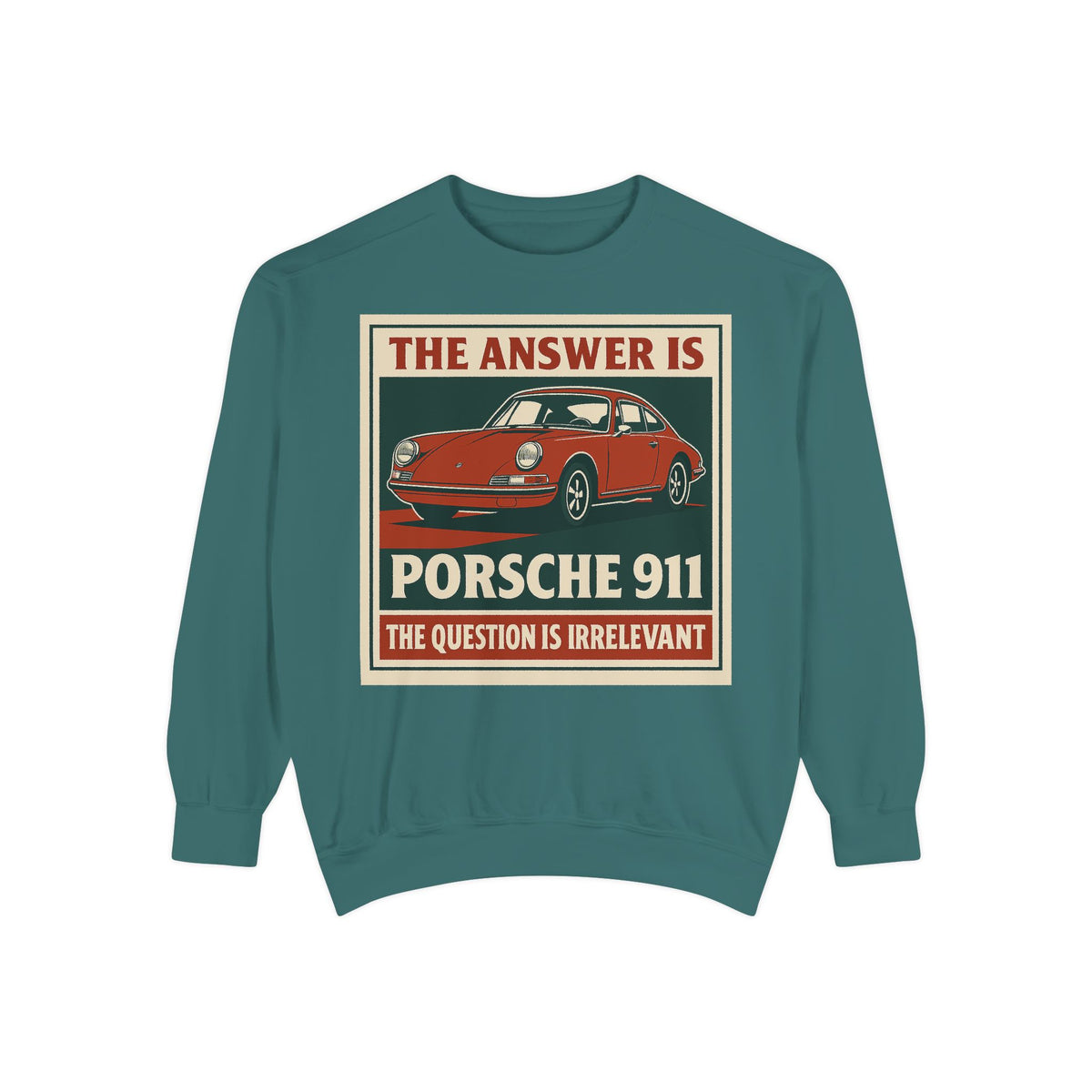 The Answer Is Porsche 911 - Shorter Sweatshirt - Unisex Garment-Dyed Graphic Top