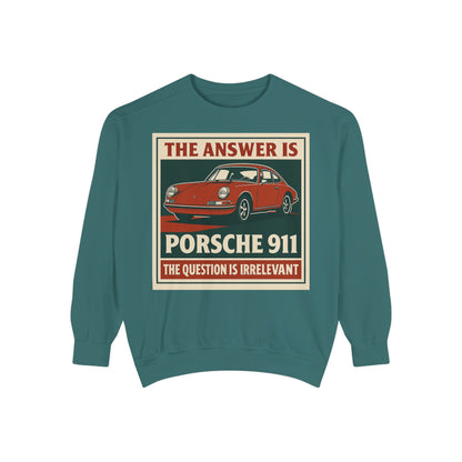 The Answer Is Porsche 911 - Shorter Sweatshirt - Unisex Garment-Dyed Graphic Top