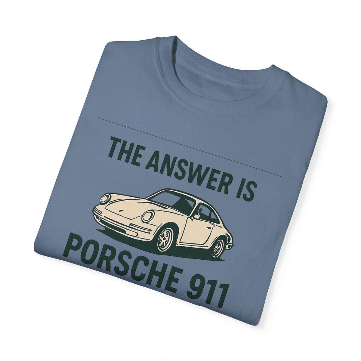 The Answer is porsche 911 - Unisex Garment-Dyed Tee