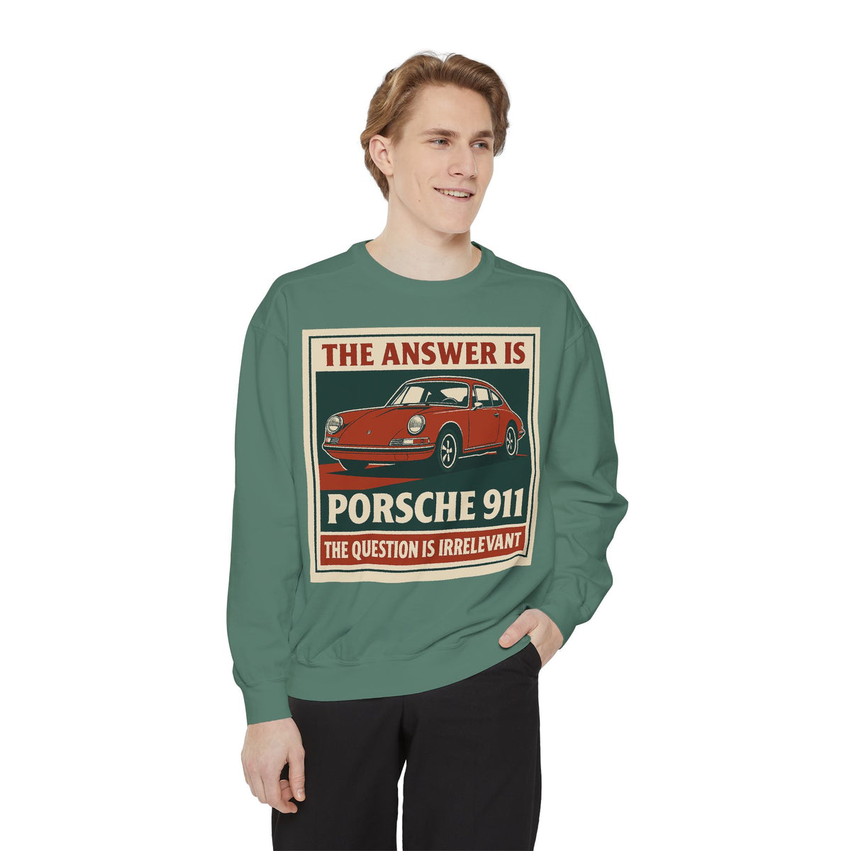 The Answer Is Porsche 911 - Shorter Sweatshirt - Unisex Garment-Dyed Graphic Top