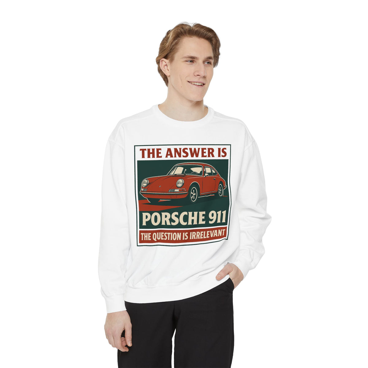 The Answer Is Porsche 911 - Shorter Sweatshirt - Unisex Garment-Dyed Graphic Top
