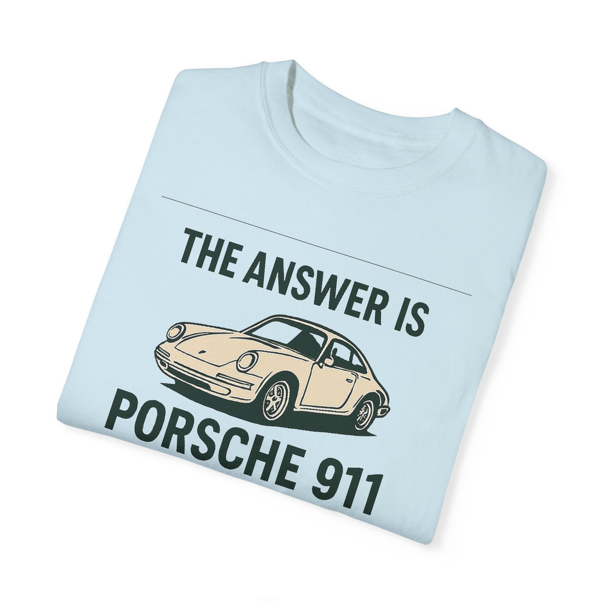 The Answer is porsche 911 - Unisex Garment-Dyed Tee