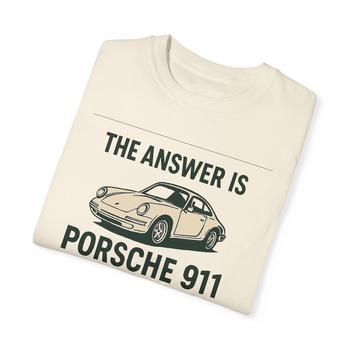 The Answer is porsche 911 - Unisex Garment-Dyed Tee