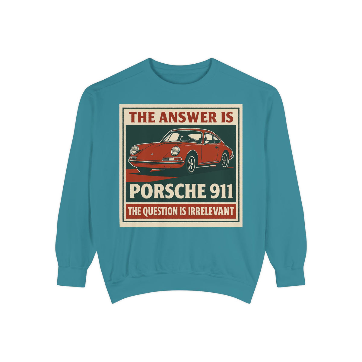 The Answer Is Porsche 911 - Shorter Sweatshirt - Unisex Garment-Dyed Graphic Top