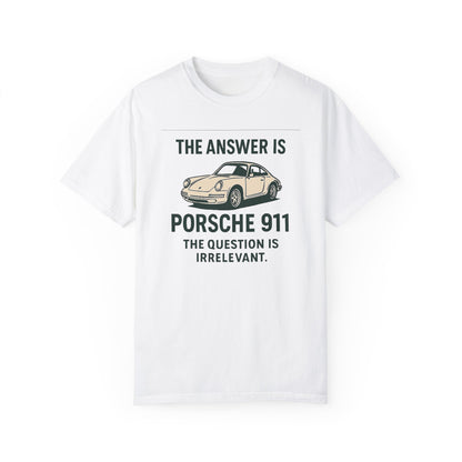 The Answer is porsche 911 - Unisex Garment-Dyed Tee