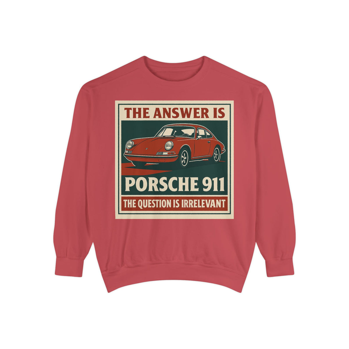 The Answer Is Porsche 911 - Shorter Sweatshirt - Unisex Garment-Dyed Graphic Top