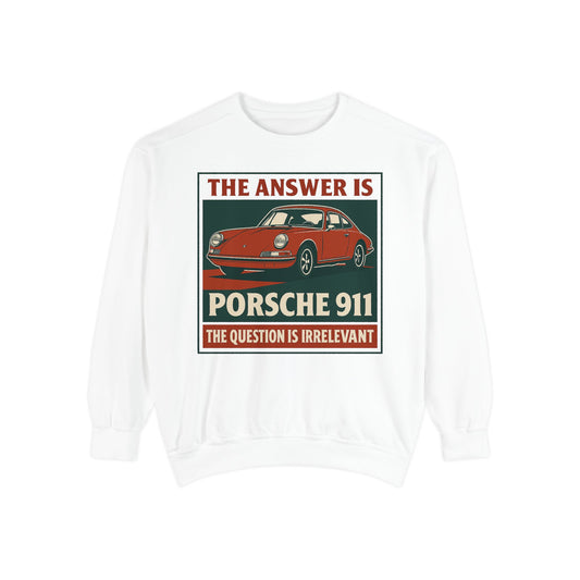 The Answer Is Porsche 911 - Shorter Sweatshirt - Unisex Garment-Dyed Graphic Top